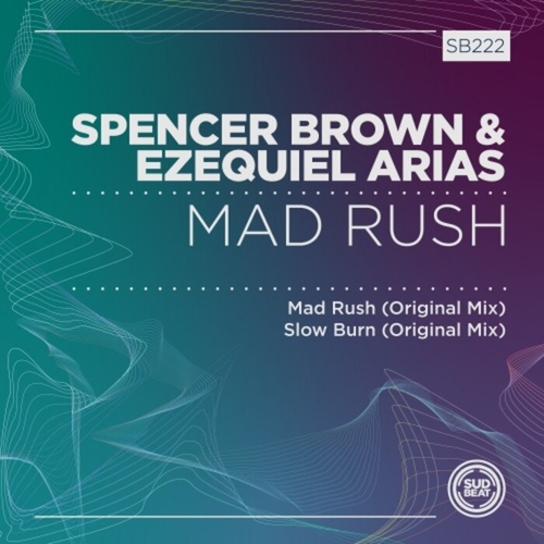 Spencer Brown & Ezequiel Arias - Mad Rush [SB222]